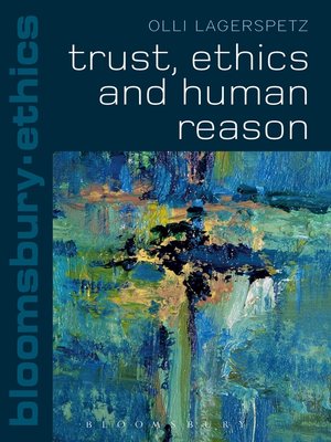 cover image of Trust, Ethics and Human Reason